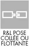 R&L pose collée ou flottante